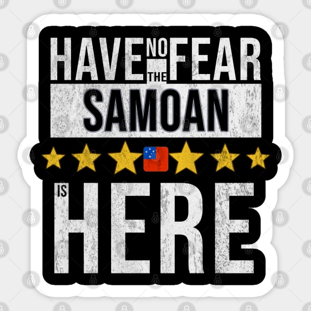 Have No Fear The Samoan Is Here - Gift for Samoan From Samoa Sticker by Country Flags